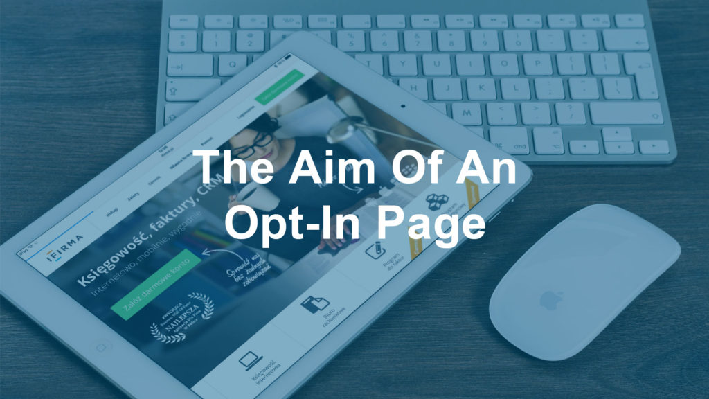 The Aim Of An Opt-In Page
