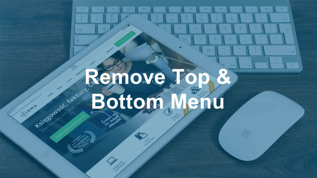 Remove Top & Bottom Menu