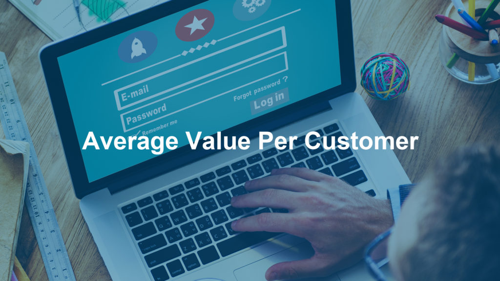 Average Value Per Customer