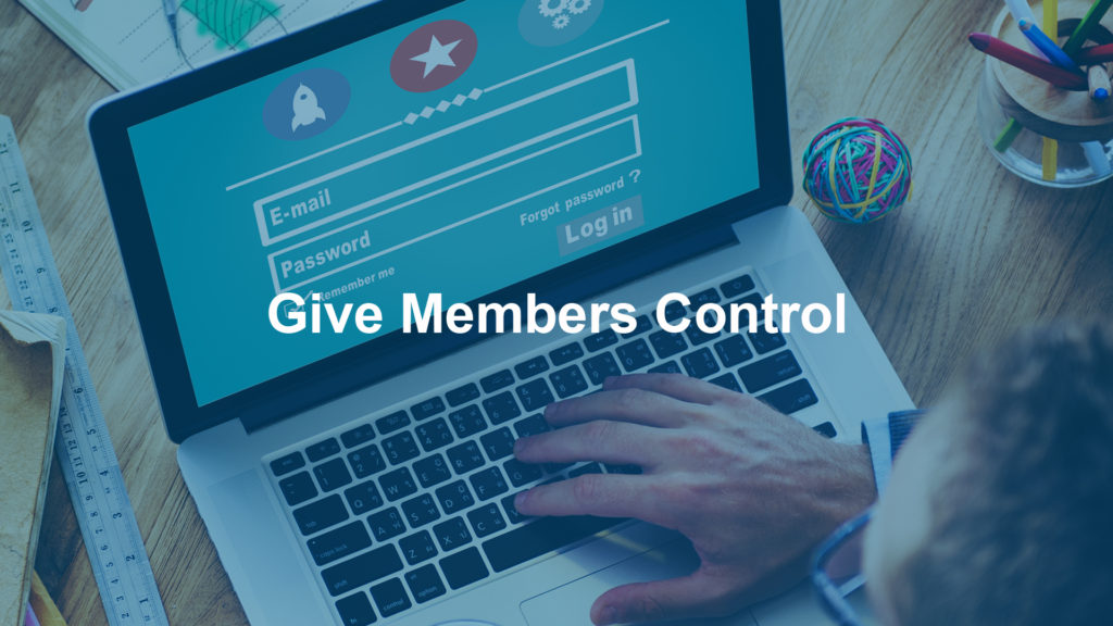 Give Members Control