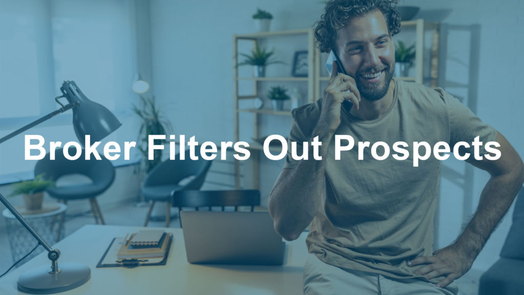 Broker Filters Out Prospects