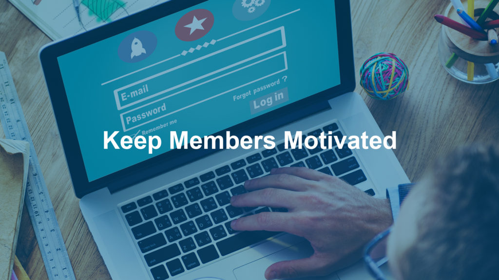 Keep Members Motivated