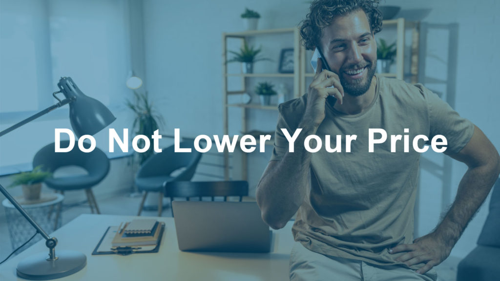 Do Not Lower Your Price