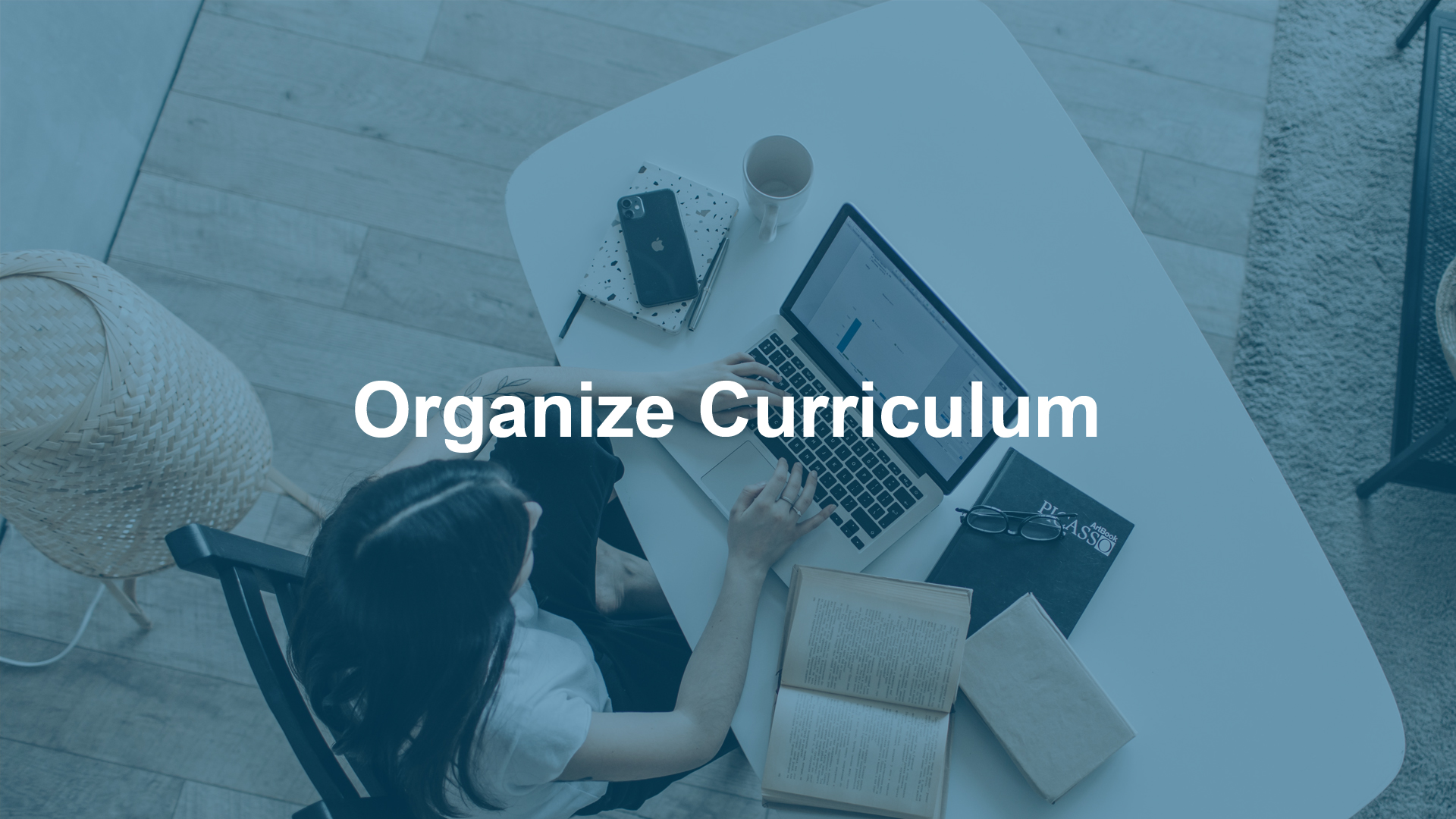 Organize Curriculum