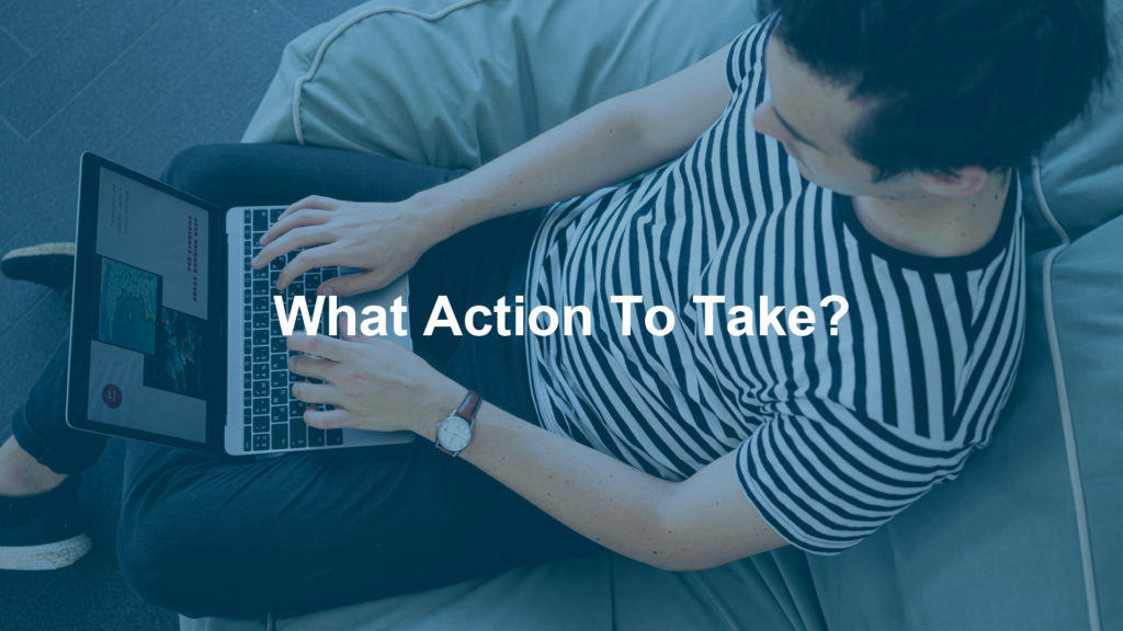 What Action To Take?